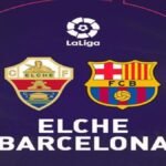 Barcelona vs Elche Tantangan Penentu Nasib Puncak Klasemen